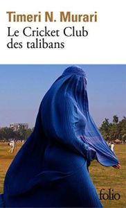 Le Cricket Club des talibans - Murari Timeri N. - Chicheportiche Josette