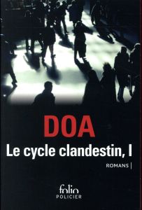 Le cycle clandestin Tome 1 : Citoyens clandestins %3B Le serpent aux mille coupures - DOA