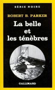 La Belle et les ténèbres - Parker Robert Brown