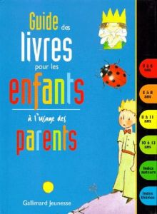 Guide des livres pour les enfants à l'usage des parents - Gallimard Jeunesse