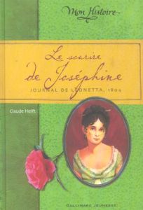 Le sourire de Joséphine. Journal de Léonetta 1804 - Helft Claude