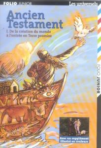 Ancien Testament. Tome 1, De la création du monde à l'entrée en Terre promise - Gutman Claude