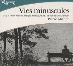 Vies minuscules. 2 CD audio - Michon Pierre - Marcon André - Marthouret François