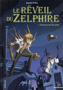 Le réveil du Zelphire Tome 1 : D'écorce et de sève - Friha Karim