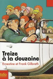 Treize à la douzaine - Gilbreth Ernestine - Gilbreth Frank - Sabatier Rol