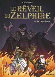 Le réveil du Zelphire Tome 3 : Au coeur du mal - Friha Karim