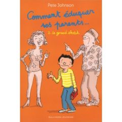 Comment éduquer ses parents... Tome 2, Le grand sketch - Johnson Pete - Rubio-Barreau Vanessa