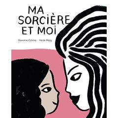 Ma sorcière et moi - Calvino Giovanna - Moüy Iris de - Ménard Diane