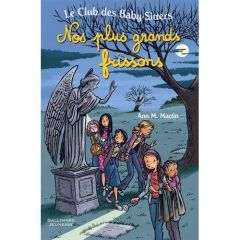 Le Club des Baby-Sitters : Nos plus grands frissons - Martin Ann M. - Bravo Emile - Goupil Marie-Laure -