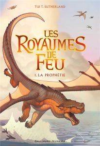 Les royaumes de feu Tome 1 : La prophétie - Sutherland Tui-T - Rubio-Barreau Vanessa