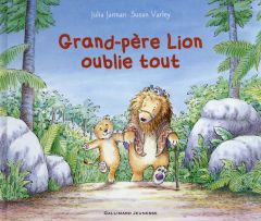 Grand-père lion oublie tout - Jarman Julia - Varley Susan - Bouchony Anne de