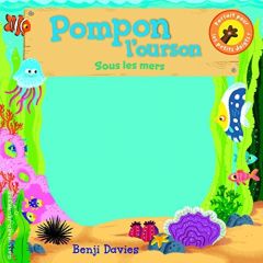 Pompon l'ourson : Sous les mers - Davies Benji