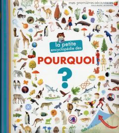 La petite encyclopédie des pourquoi ? - Lamoureux Sophie - Bour Danièle - Bour Laura - Bou