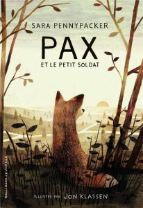 Pax et le petit soldat - Pennypacker Sara - Klassen John - Fiore Faustina