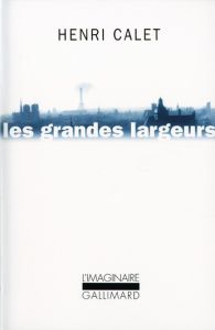 Les grandes largeurs - Calet Henri