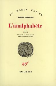 L'Analphabète. Récit - Johansen Hanna