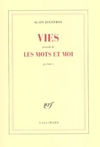 Vies précédé de Les mots et moi - Jouffroy Alain