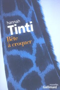 Bête à croquer. Nouvellles - Tinti Hannah - Cera Claire