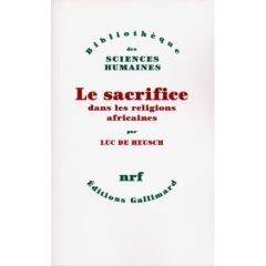 Le sacrifice dans les religions africaines - De Heusch Luc