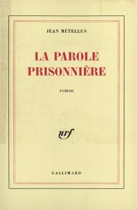 La parole prisonnière - Métellus Jean