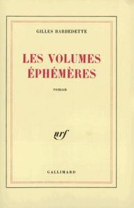 Les Volumes éphémères - Barbedette Gilles