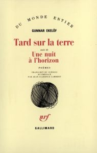 Tard sur la Terre Une - Ekelöf Gunnar