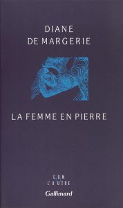 La Femme en pierre - Margerie Diane de