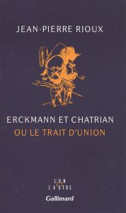 Erckmann et chatrian ou le trait d'union - Rioux Jean-Pierre