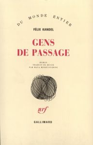 Gens de passage (le livre des pérégrinations) - Kandel Félix