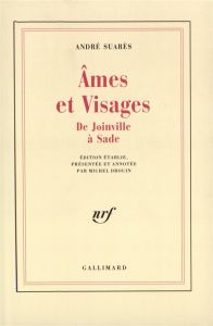 Âmes et visages Tome 1 : Âmes et visages, XIIIe-XVIIIe siècle - Suarès André