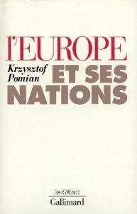 L'Europe et ses nations - Pomian Krzysztof