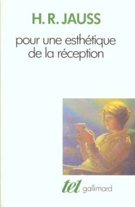 Pour une esthétique de la réception. Préf. de Jean Starobinsk - Jauss Hans-Robert