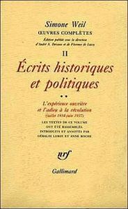 Oeuvres complètes. Tome 2, Volume 2, Ecrits philosophiques et politiques L'expérience ouvrière et l' - Weil Simone - Devaux André A. - Lussy Florence de