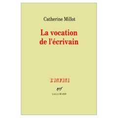 La vocation de l'écrivain - Millot Catherine