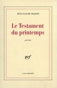 Le testament du printemps - Masson Jean-Claude