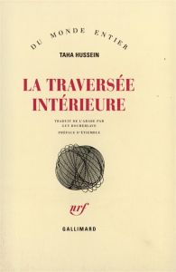 La traversée intérieur - Taha Hussein