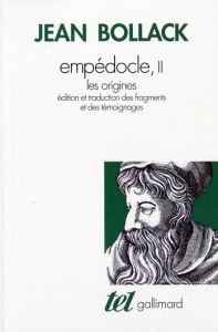 Empédocle. Tome 2, Les origines : édition et traduction des fragments et des témoignages - Bollack Jean