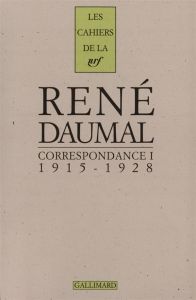 CORRESPONDANCE. Tome 1, 1915-1928 - Daumal René