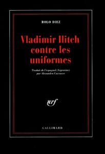 Vladimir Ilitch contre les uniformes - Diez Rolo