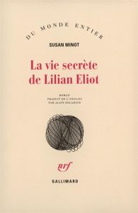 La vie secrète de Lilian Eliot - Minot Susan