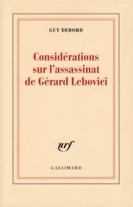 Considérations sur l'assassinat de Gérard Lebovici - Debord Guy