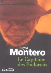 Le Capitaine des Endormis - Montero Mayra - Rosset Françoise - Drucker Josabet