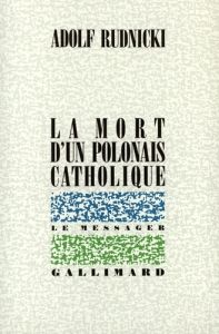 La mort d'un Polonais catholique - Rudnicki Adolf