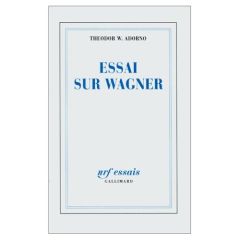 Essai sur Wagner - Adorno Theodor W. - Hildenbrand Hans - Lindenberg