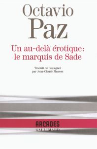 Un au-delà érotique : le marquis de Sade - Paz Octavio - Masson Jean-Claude