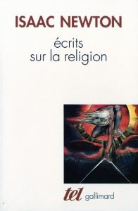 Écrits sur la religion - Newton Isaac