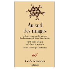 Au sud des nuages. Mythes et contes recueillis oralement chez les montagnards lissou (tibéto-birmans - Dessaint William - Ngwâma Avounado - Condominas Ge