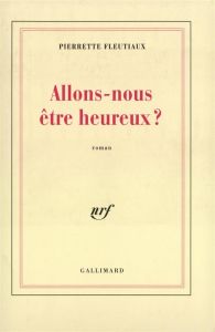 Allons-nous être heureux ? - Fleutiaux Pierrette