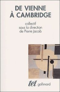 De Vienne à Cambridge. L'héritage du positivisme logique - Putnam Hilary - Hempel Carl - Shapere Dudley - Opp