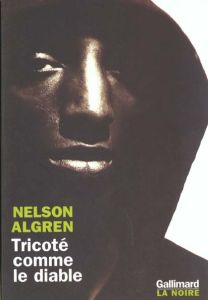 Tricoté comme le diable - Algren Nelson - Mikriammos Philippe - Mitgang Herb